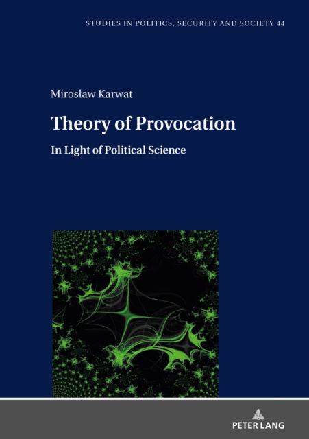 Cover for Miroslaw Karwat · Theory of Provocation: In Light of Political Science - Studies in Politics, Security and Society (Hardcover Book) [New edition] (2021)