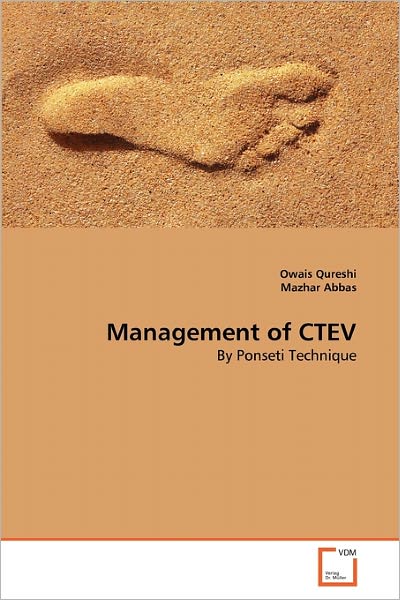 Management of Ctev: by Ponseti Technique - Mazhar Abbas - Livros - VDM Verlag Dr. Müller - 9783639298970 - 19 de outubro de 2010