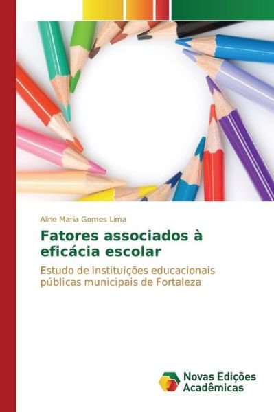 Cover for Gomes Lima Aline Maria · Fatores Associados a Eficacia Escolar (Paperback Bog) (2015)