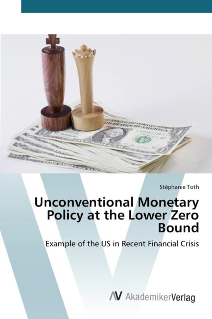 Cover for Toth Stephanie · Unconventional Monetary Policy at the Lower Zero Bound (Paperback Bog) (2015)