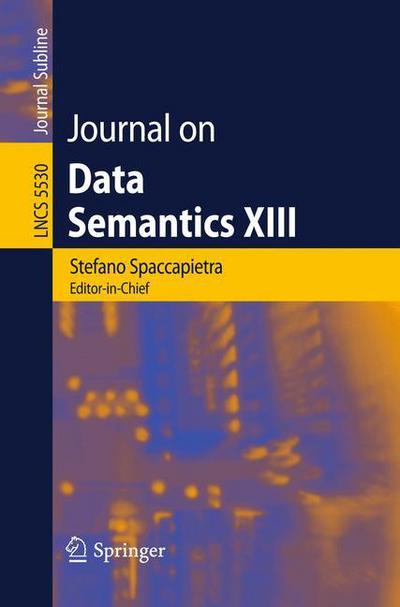 Cover for Stefano Spaccapietra · Journal on Data Semantics Xiii - Lecture Notes in Computer Science / Journal on Data Semantics (Paperback Book) (2009)