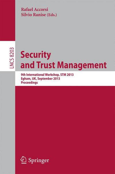 Cover for Rafael Accorsi · Security and Trust Management: 9th International Workshop, Stm 2013, Egham, Uk, September 12-13, 2013, Proceedings - Lecture Notes in Computer Science / Security and Cryptology (Paperback Book) (2013)