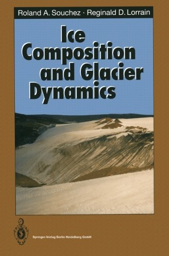 Cover for Roland A. Souchez · Ice Composition and Glacier Dynamics - Springer Series in Physical Environment (Pocketbok) [Softcover reprint of the original 1st ed. 1991 edition] (2012)