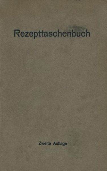 Cover for Ch Harms · Rezepttaschenbuch (Nebst Anhang) (Paperback Book) [2nd Softcover Reprint of the Original 2nd 1923 edition] (1923)