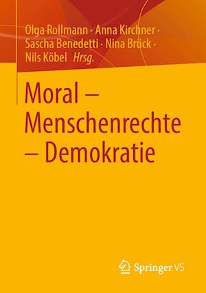 Moral - Menschenrechte - Demokratie - Olga Rollmann - Books - Springer Fachmedien Wiesbaden GmbH - 9783658376970 - January 2, 2023