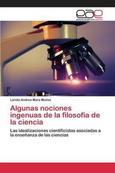 Cover for Mora Munoz Loreto Andrea · Algunas Nociones Ingenuas De La Filosofia De La Ciencia (Pocketbok) (2015)