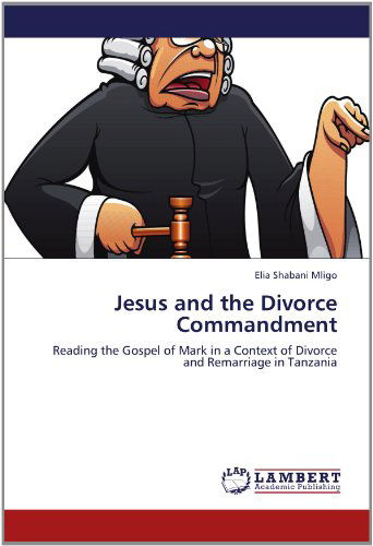 Cover for Elia Shabani Mligo · Jesus and the Divorce Commandment: Reading the Gospel of Mark in a Context of Divorce and Remarriage in Tanzania (Paperback Book) (2012)