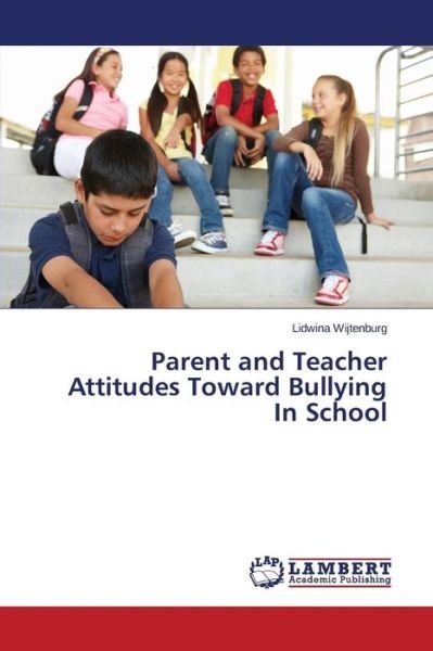 Cover for Wijtenburg Lidwina · Parent and Teacher Attitudes Toward Bullying in School (Paperback Book) (2015)