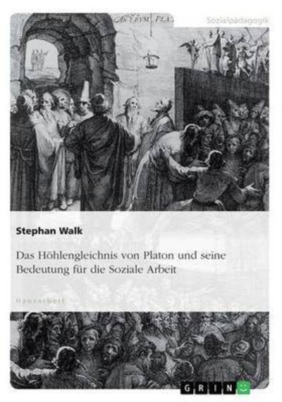 Cover for Walk · Das Höhlengleichnis von Platon und (Buch) (2016)