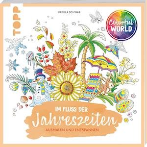 Cover for Ursula Schwab · Colorful World - Im Fluss der Jahreszeiten (Book) (2024)
