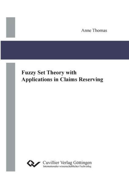 Cover for Anne Thomas · Fuzzy Set Theory with Applications in Claims Reserving (Paperback Book) (2017)