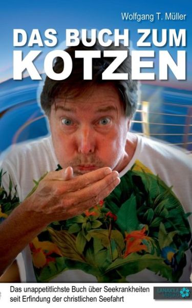 Cover for Wolfgang T Muller · Das Buch Zum Kotzen (Paperback Book) (2015)