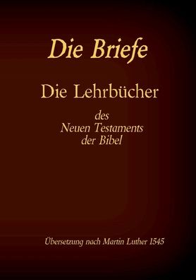 Cover for Die Briefe - Die Lehrbucher des Neues Testaments der Bibel (Paperback Book) (2021)