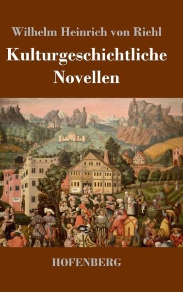 Cover for Riehl · Kulturgeschichtliche Novellen (Bok) (2018)