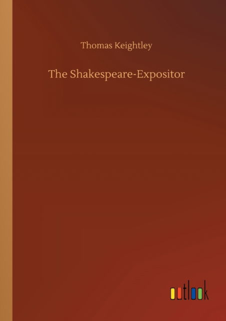Cover for Thomas Keightley · The Shakespeare-Expositor (Paperback Book) (2020)