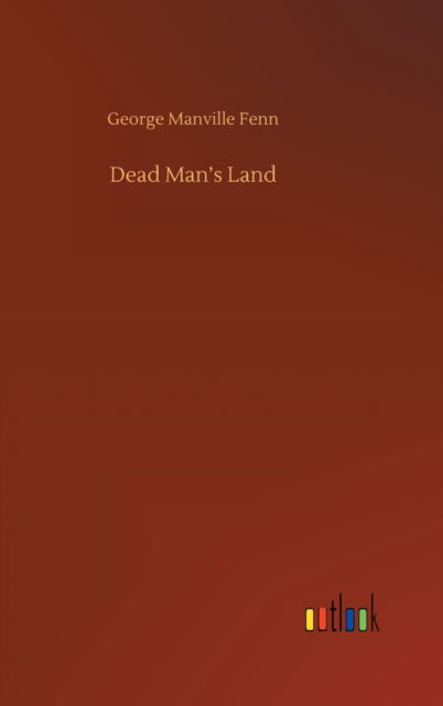 Cover for George Manville Fenn · Dead Man's Land (Hardcover Book) (2020)