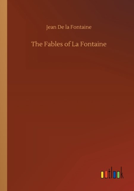 Cover for Jean de La Fontaine · The Fables of La Fontaine (Paperback Book) (2020)