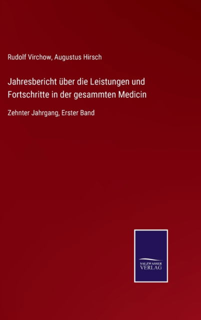 Jahresbericht uber die Leistungen und Fortschritte in der gesammten Medicin - Rudolf Virchow - Books - Salzwasser-Verlag Gmbh - 9783752537970 - October 24, 2021