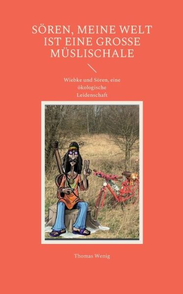 Cover for Thomas Wenig · Sören, meine Welt ist eine große Müslischale (Paperback Book) (2022)
