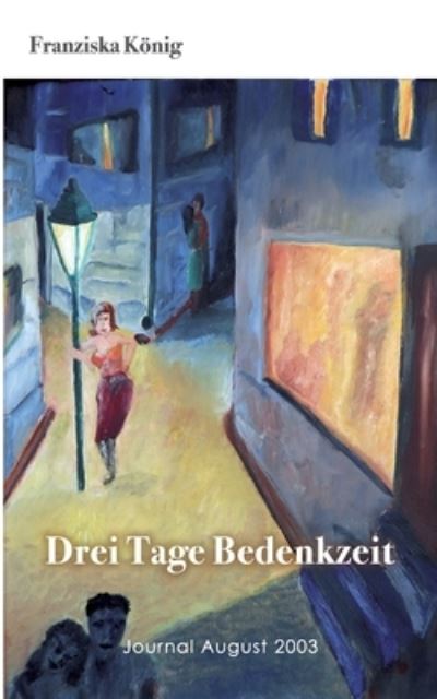 Cover for Franziska König · Drei Tage Bedenkzeit (Buch) (2022)