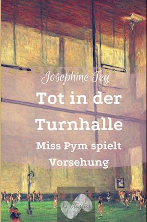 Cover for Josephine Tey · Tot in der Turnhalle (Book) (2024)