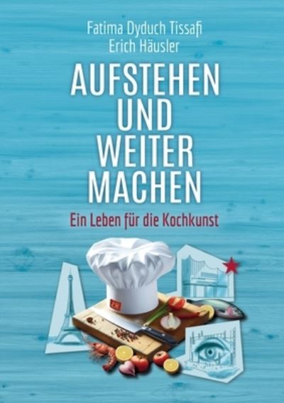 Fatima Dyduch Tissafi · Aufstehen und weitermachen (Book) (2024)