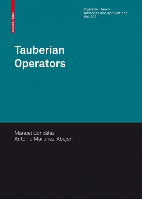 Cover for Manuel Gonzalez · Tauberian Operators - Operator Theory: Advances and Applications (Hardcover Book) [2010 edition] (2009)