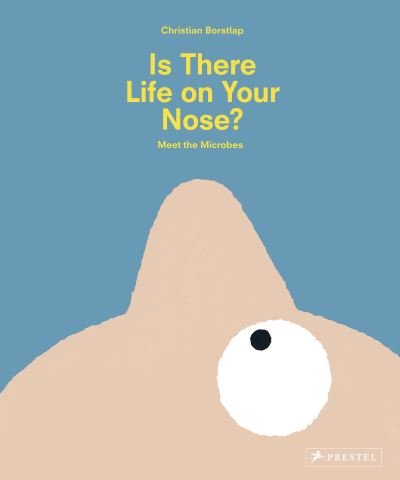 Cover for Christian Borstlap · Is There Life on Your Nose?: Meet the Microbes (Hardcover Book) (2021)