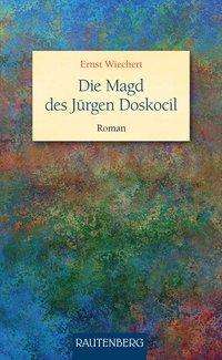 Cover for Wiechert · Die Magd des Jürgen Doskocil (Book)