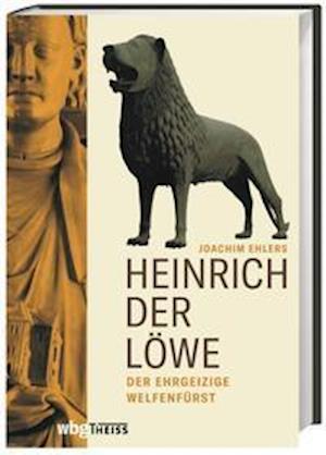 Cover for Joachim Ehlers · Heinrich der Löwe (Hardcover Book) (2021)