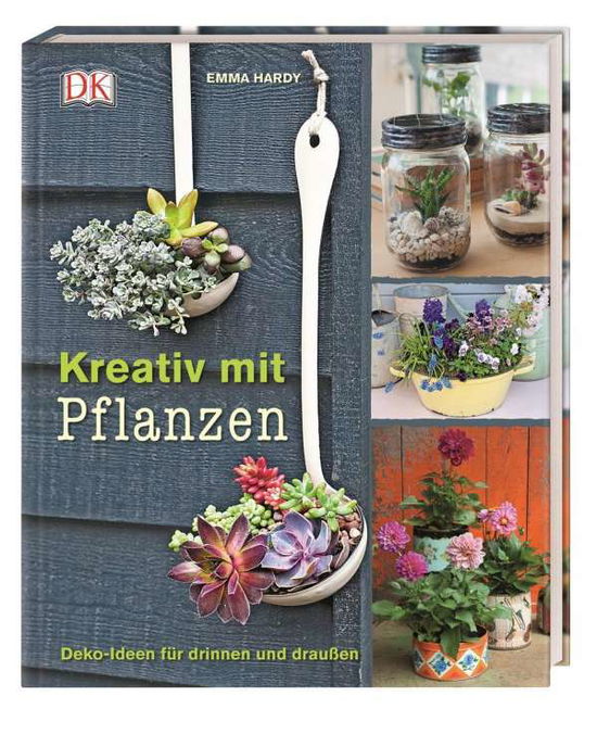 Cover for Hardy · Kreativ mit Pflanzen (Bok)