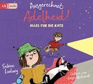 Cover for Sabine Ludwig · Ausgerechnet Adelheid!-alles Für Die Katz (CD) (2022)