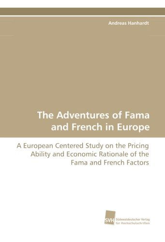 Cover for Andreas Hanhardt · The Adventures of Fama and French in Europe: a European Centered Study on the Pricing Ability and Economic Rationale of the Fama and French Factors (Paperback Book) (2010)