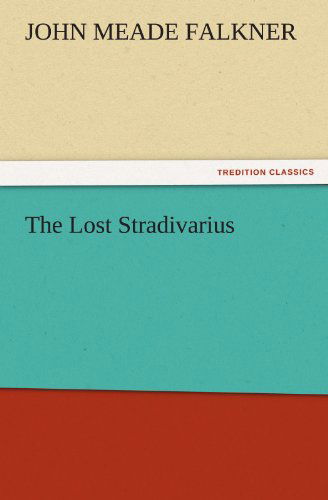 Cover for John Meade Falkner · The Lost Stradivarius (Tredition Classics) (Paperback Book) (2011)