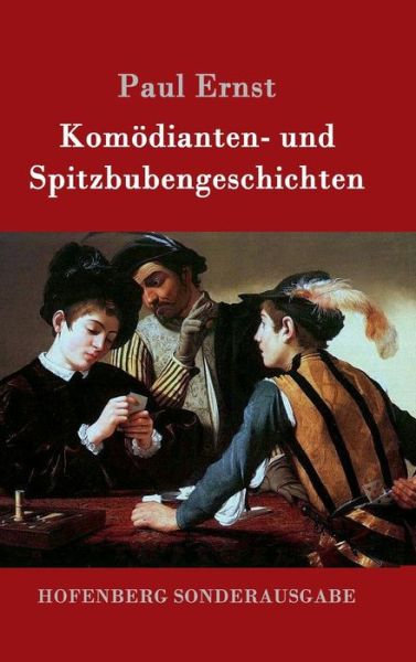 Cover for Paul Ernst · Komoedianten- und Spitzbubengeschichten (Gebundenes Buch) (2016)