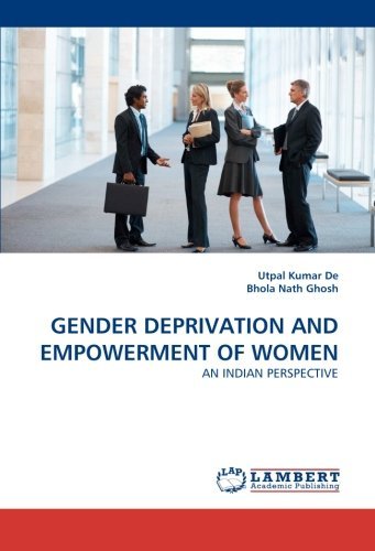 Cover for Bhola Nath Ghosh · Gender Deprivation and Empowerment of Women: an Indian Perspective (Paperback Book) (2011)
