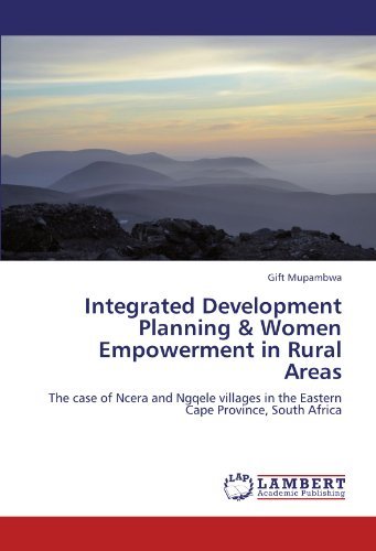 Cover for Gift Mupambwa · Integrated Development Planning &amp; Women Empowerment in Rural Areas: the Case of Ncera and Ngqele Villages in the Eastern Cape Province, South Africa (Paperback Book) (2011)