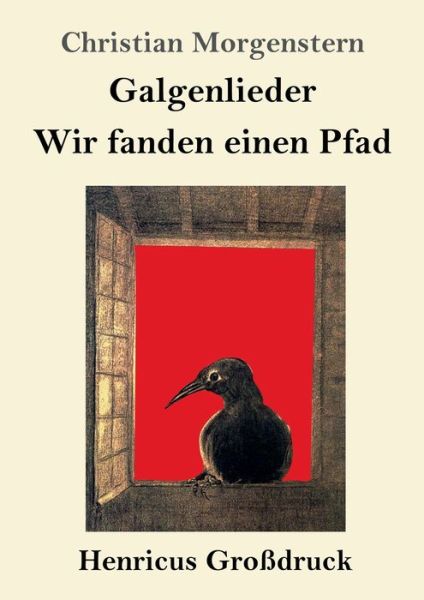 Cover for Christian Morgenstern · Galgenlieder / Wir fanden einen Pfad (Grossdruck) (Paperback Book) (2019)