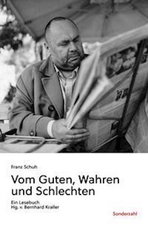 Cover for Franz Schuh · Vom Guten, Wahren und Schlechten (Paperback Book) (2022)