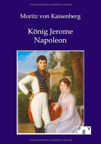 Cover for Moritz Von Kaisenberg · Koenig Jerome Napoleon (Paperback Book) [German edition] (2012)