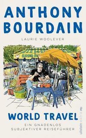 Cover for Anthony Bourdain · World Travel (Inbunden Bok) (2022)