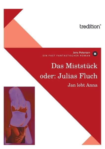 Cover for Jens Petersen · Das Miststuck Oder: Julias Fluch (Paperback Book) [German edition] (2011)