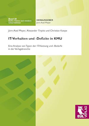 Cover for Jörn-Axel Meyer · IT-Verhalten und -Defizite in KMU (Paperback Book) (2010)