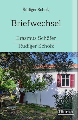 Cover for Rüdiger Scholz · Briefwechsel Erasmus Schöfer-Rüdiger Scholz (Bok) (2023)