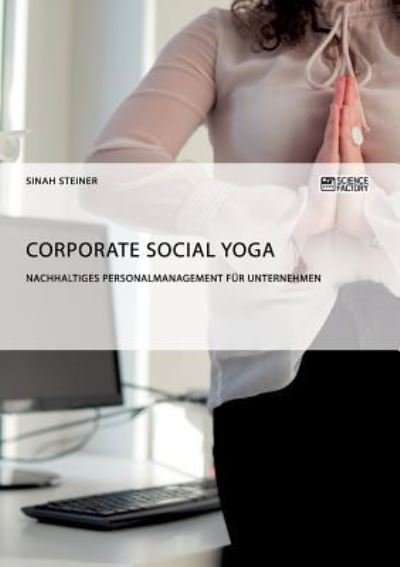 Cover for Dana Ziegel · Corporate Social Yoga. Nachhaltiges Personalmanagement fur Unternehmen (Paperback Book) (2018)