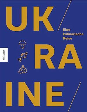 Ukraine - Olena Braichenko - Książki - Knesebeck - 9783957286970 - 14 listopada 2022