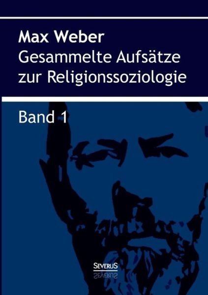 Cover for Max Weber · Gesammelte Aufsatze Zur Religionssoziologie. Band 1 (Pocketbok) (2015)
