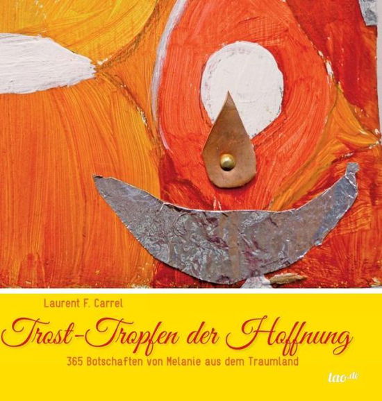 Cover for Laurent F Carrel · Trost-Tropfen der Hoffnung (Hardcover Book) (2016)