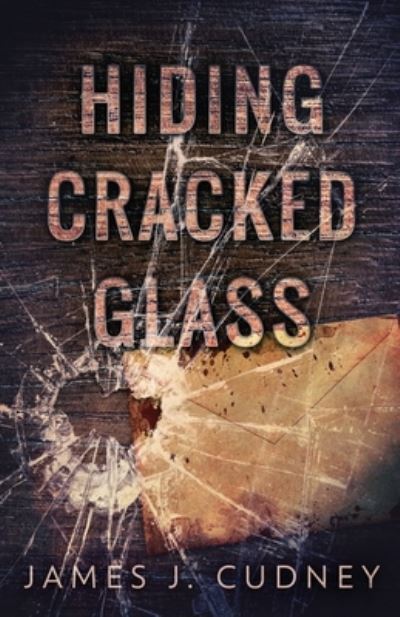 Cover for James J Cudney · Hiding Cracked Glass - Perceptions of Glass (Paperback Book) (2021)