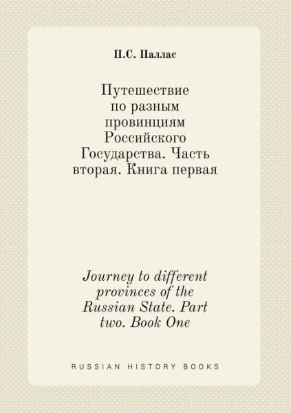 Cover for P S Pallas · Journey to Different Provinces of the Russian State. Part Two. Book One (Pocketbok) (2015)